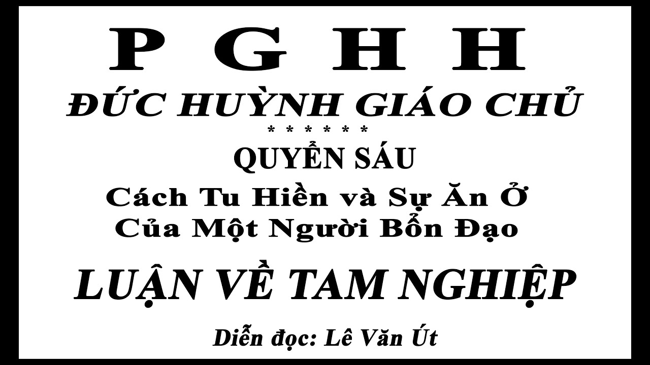 PGHH - Luận Về Tam Nghiệp - Lê Văn Út bản chữ