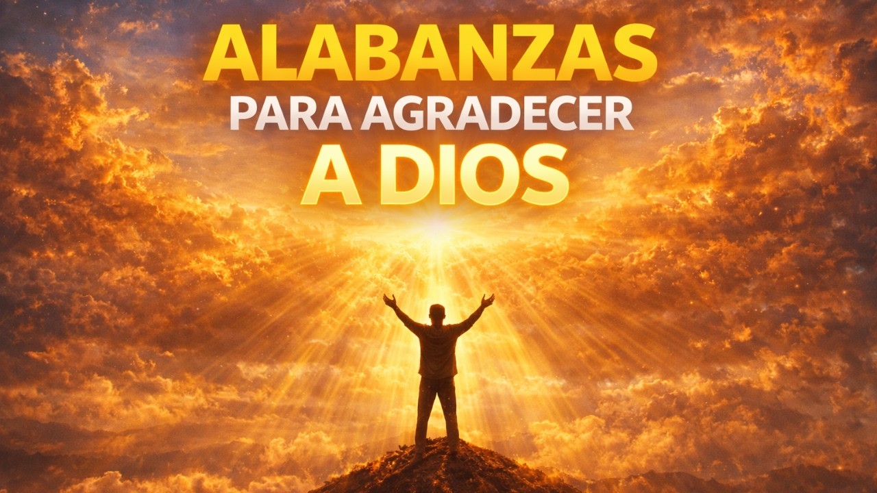 Música Cristiana Para Dar Gracias A Dios - YO TE DOY GRACIAS, GRACIAS MI SEÑOR JESUS - ALABANZAS