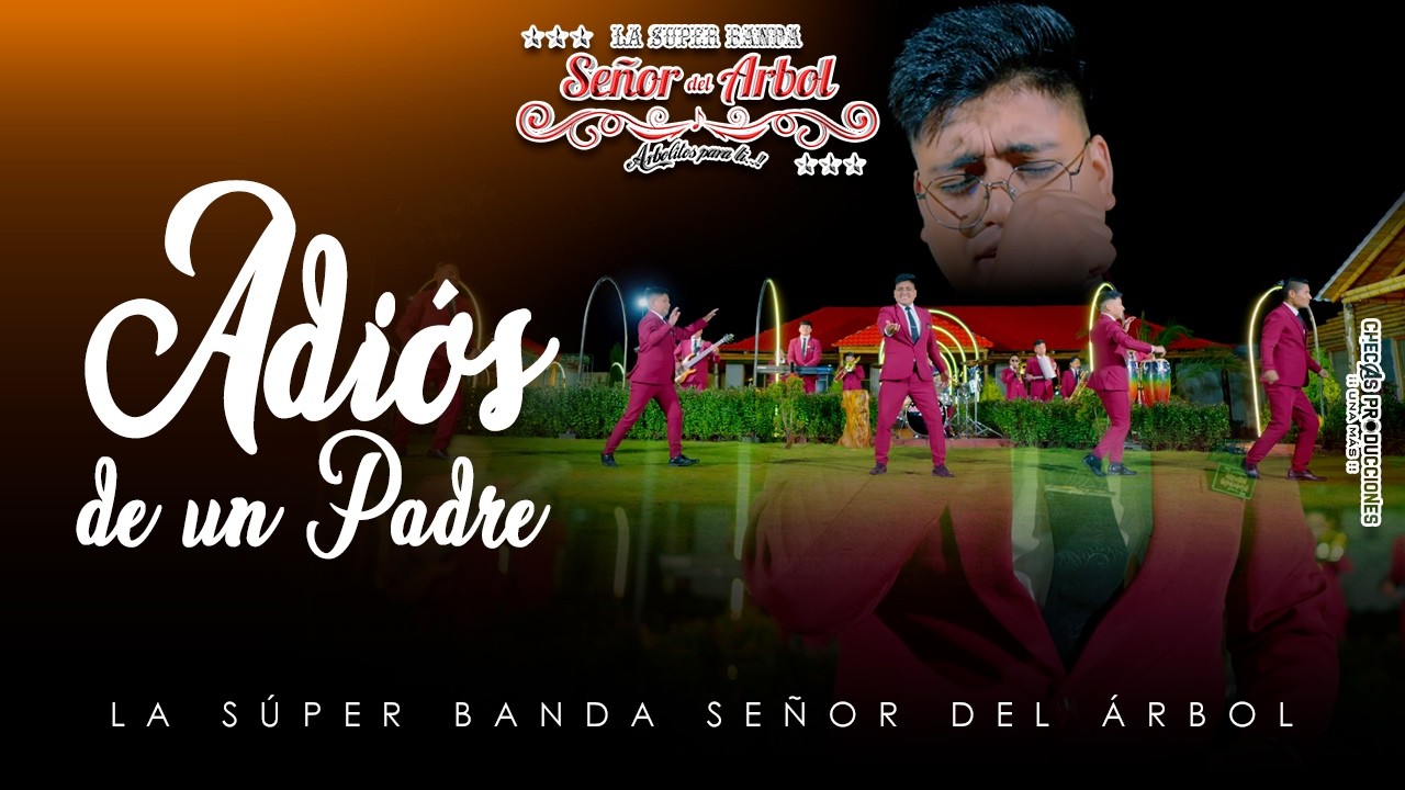 LA SÚPER BANDA SEÑOR DEL ARBOL - ADIÓS DE UN PADRE (Video Oficial 4K)