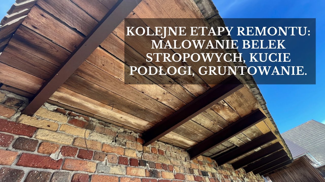 Kolejne etapy remontu: malowanie belek stropowych, kucie podłogi, gruntowanie.