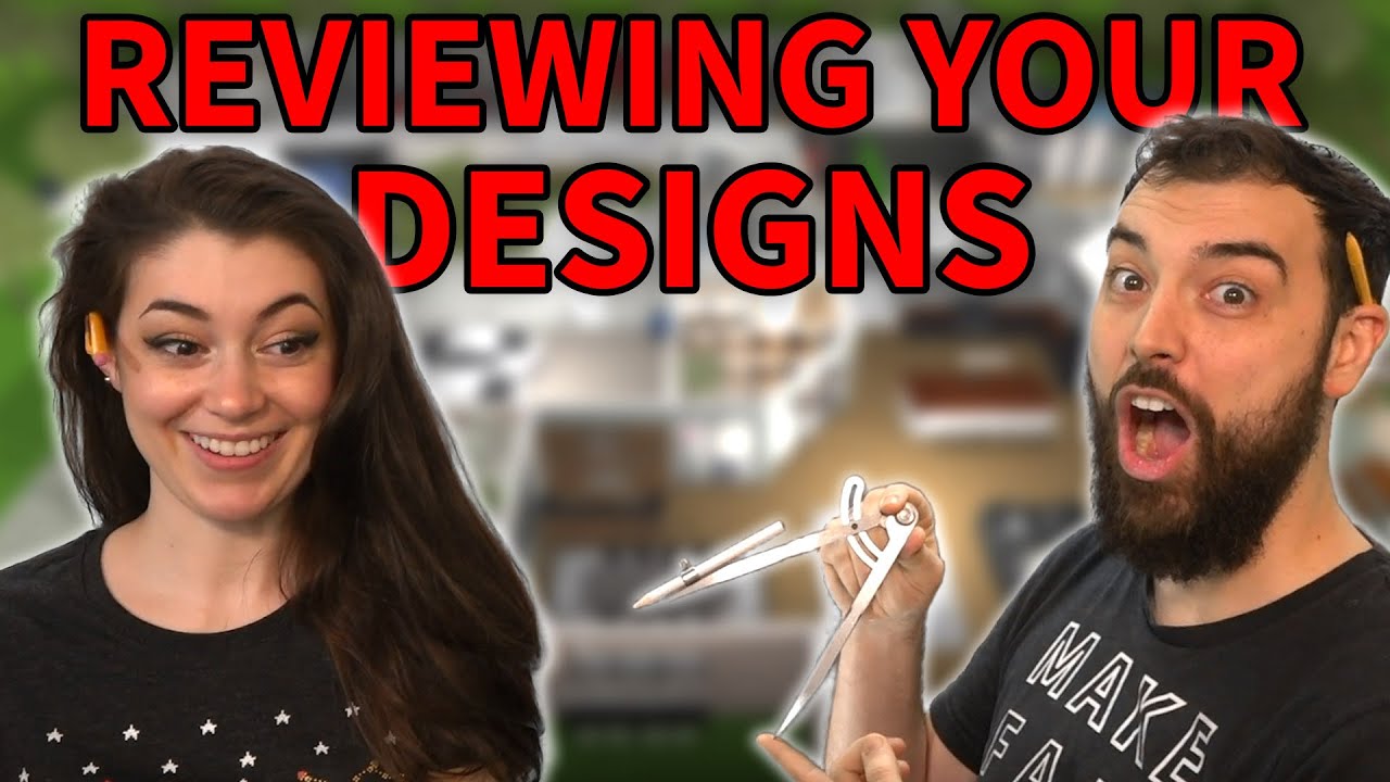 Reviewing YOUR Designs of our Dream House