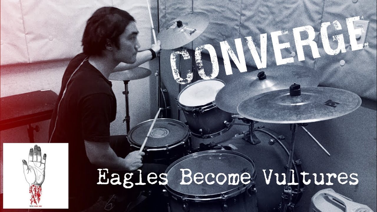 CONVERGE - Eagles Become Vultures 【DRUMCOVER】Tomohiro Uchigasaki