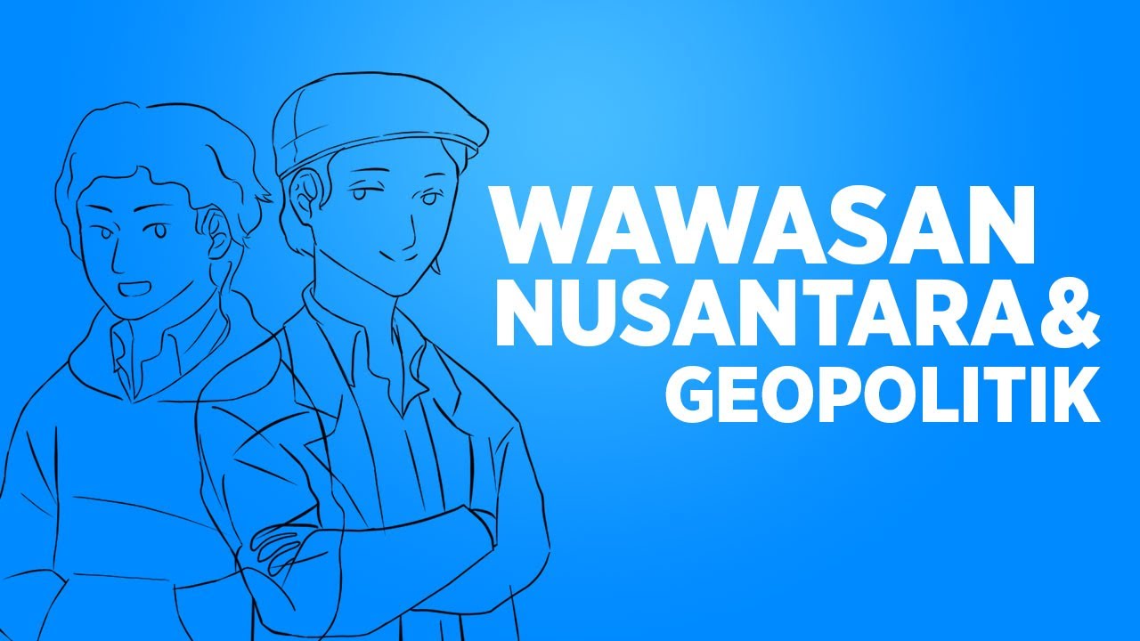 Wawasan Nusantara & Geopolitik | Adi&Adit