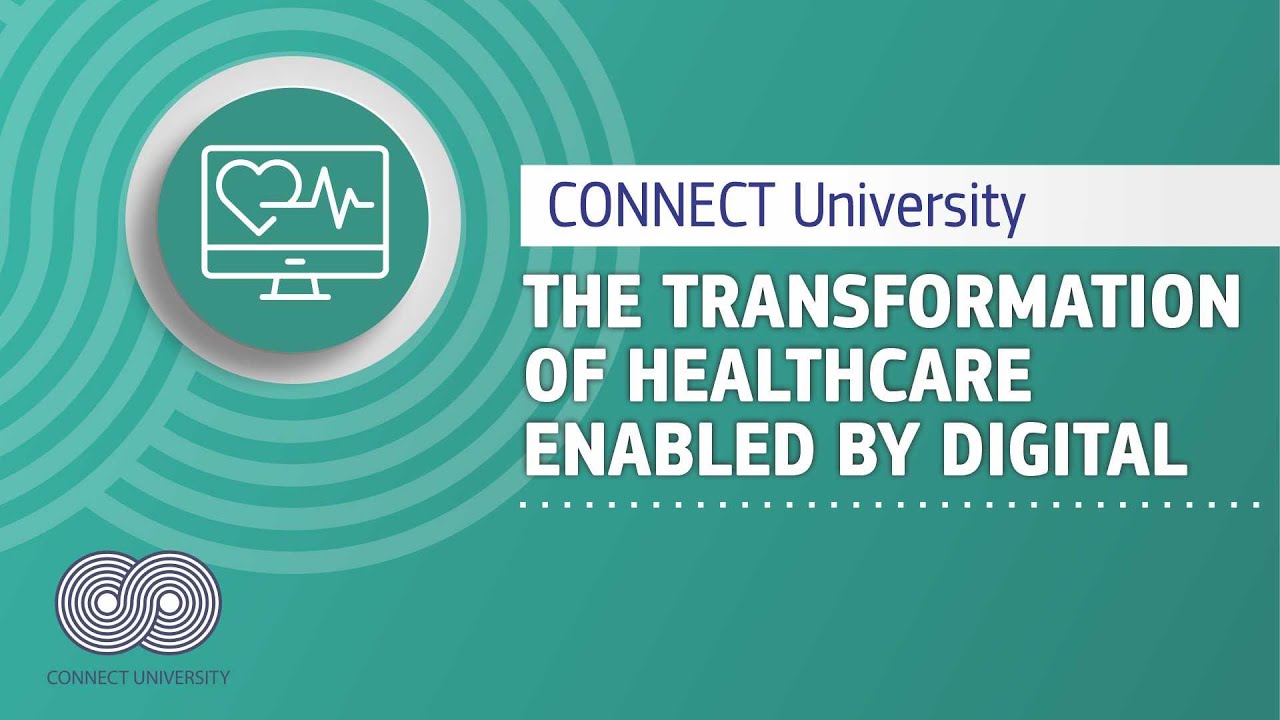 A European perspective on the transformation of healthcare enabled by digital | CONNECT University