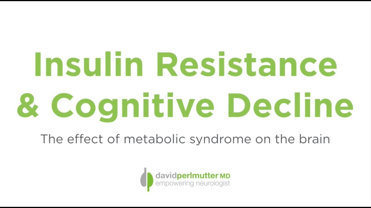 Insulin Resistance and Cognitive Decline: The Effect of Metabolic Syndrome on the Brain