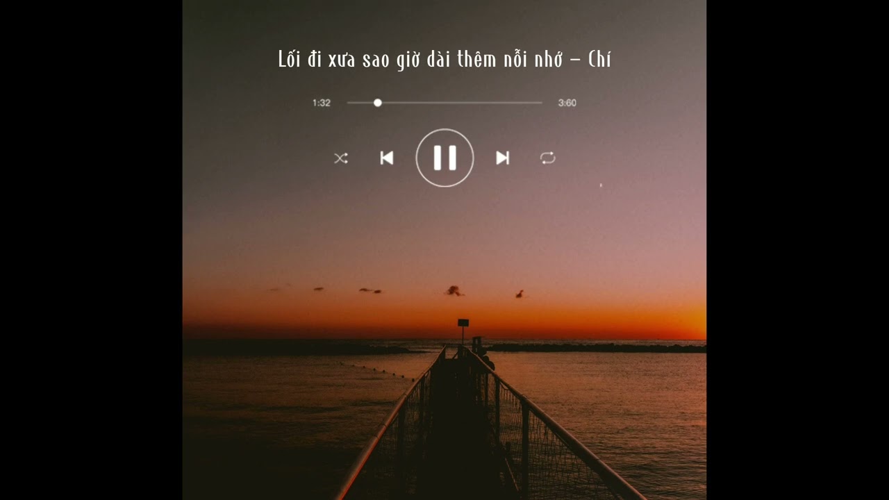 Lối đi xưa sao giờ dài thêm nỗi nhớ - Chí \ lofi chill 1 hour