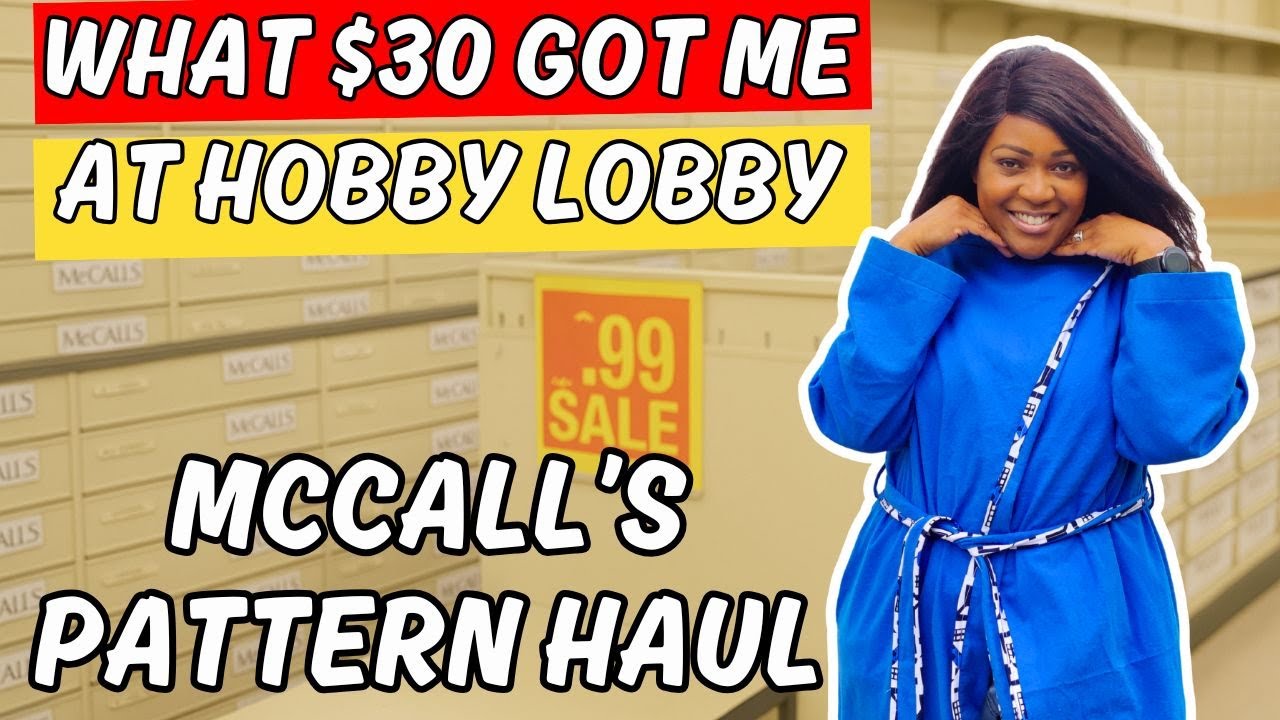 What $30 Got Me At Hobby Lobby - McCall's .99 cent Pattern Haul