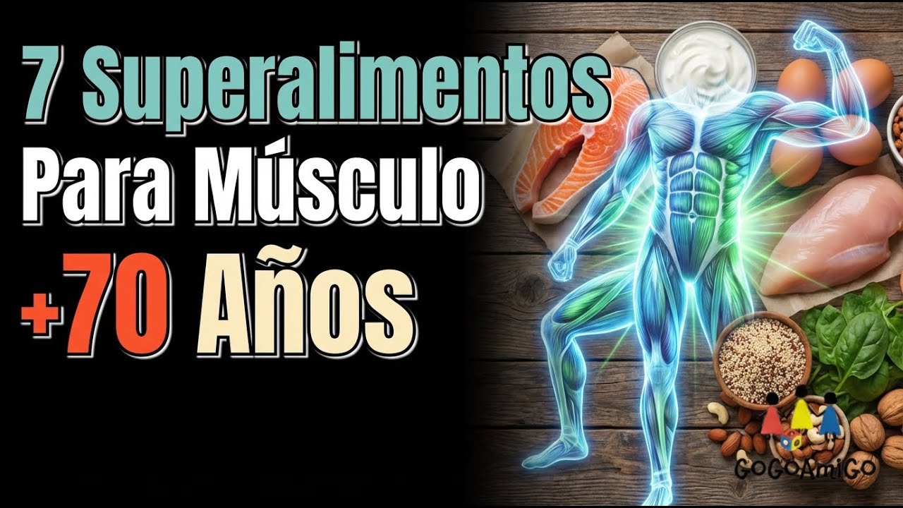 7 Superalimentos Para Músculo +70 Años