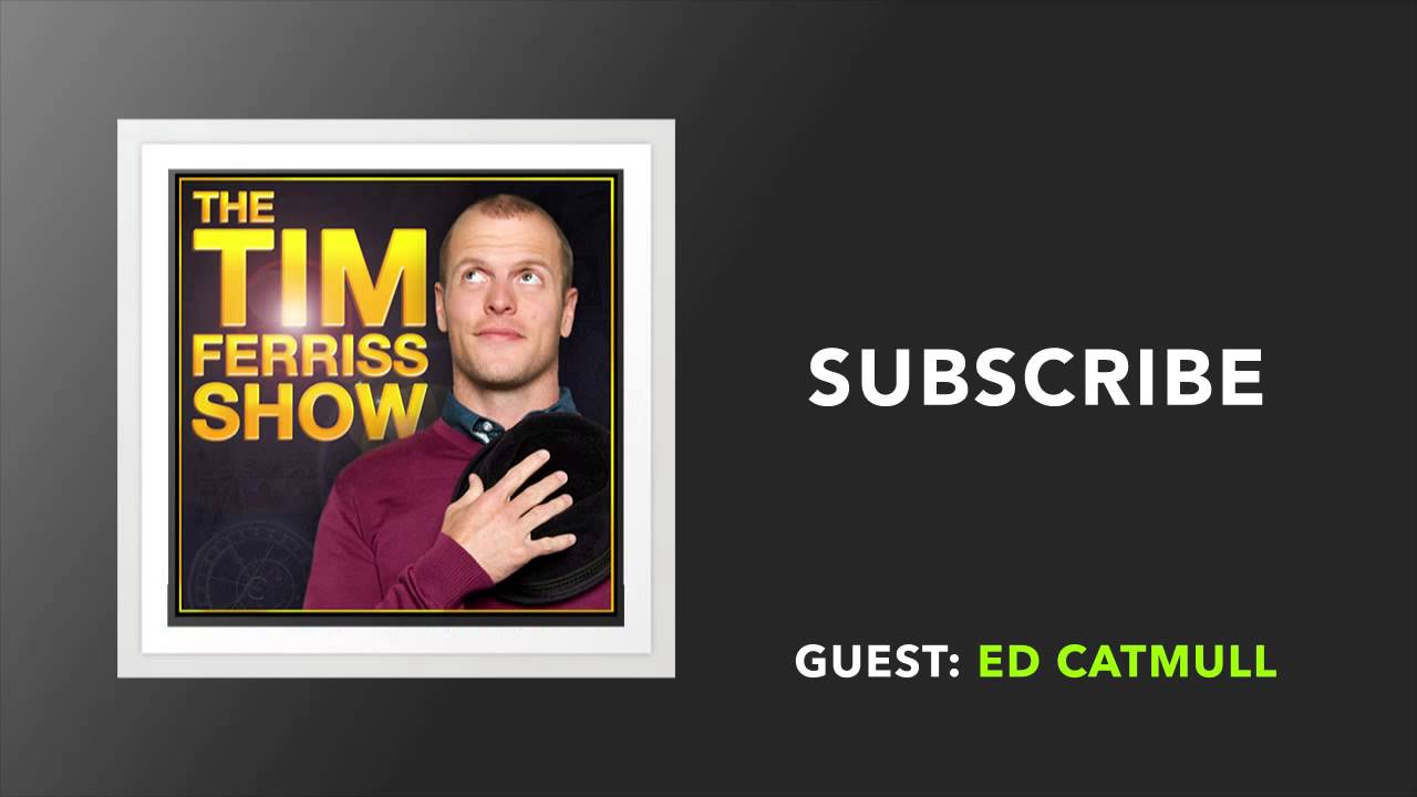 Ed Catmull Interview (Full Episode) | The Tim Ferriss Show (Podcast)