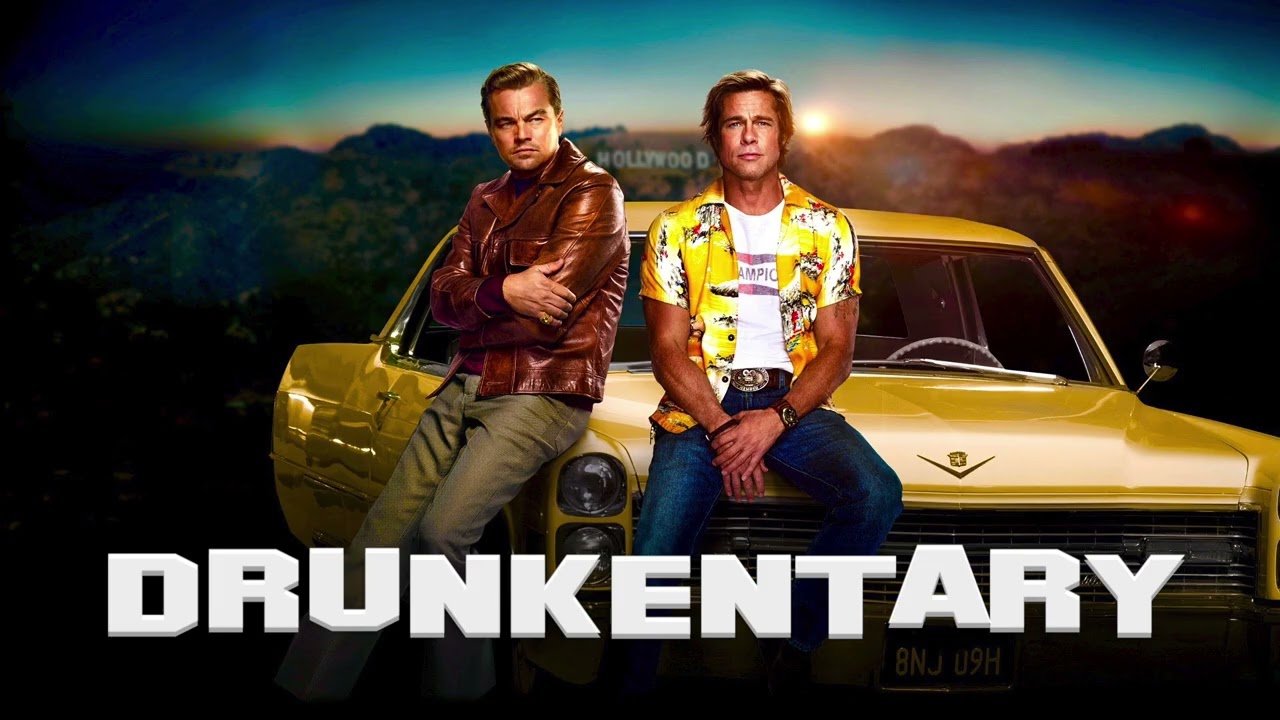 Once Upon a Time in Hollywood - Drunkentary