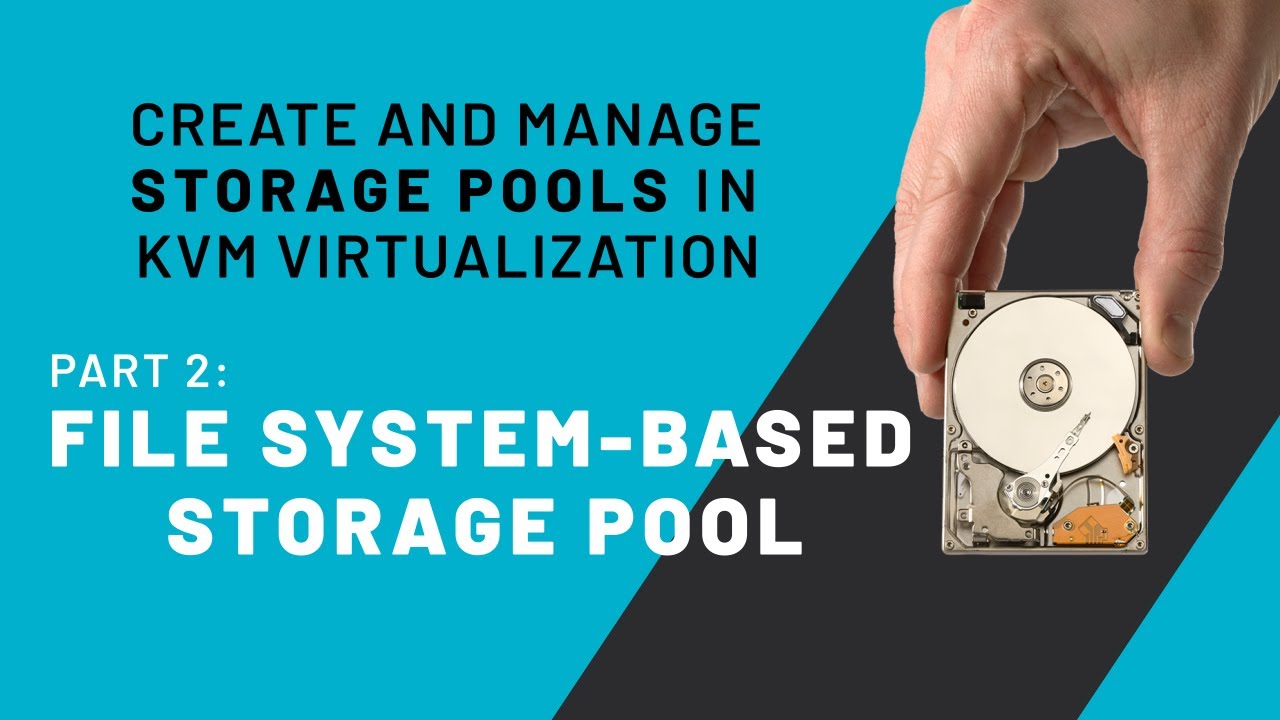 KVM Storage Pools Part 2: File System-Based Storage Pool