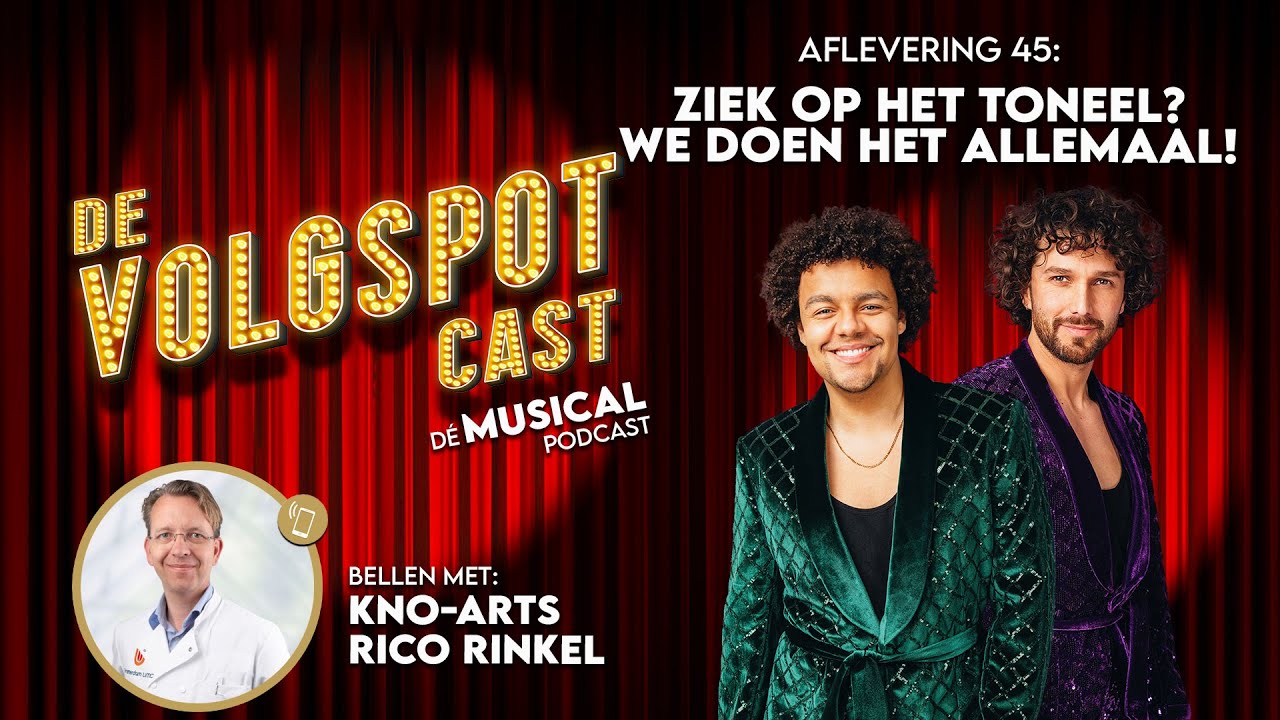 S5 Afl. 45: Ziek op het toneel, we doen het allemaal! (met KNO-arts Rico Rinkel) | De Volgspot Cast