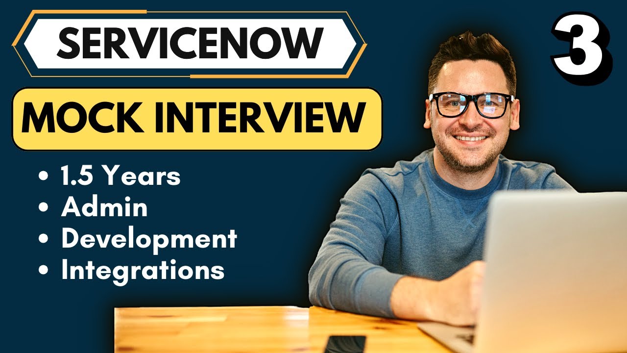 ServiceNow Mock Interview 3 | ServiceNow Interview Questions
