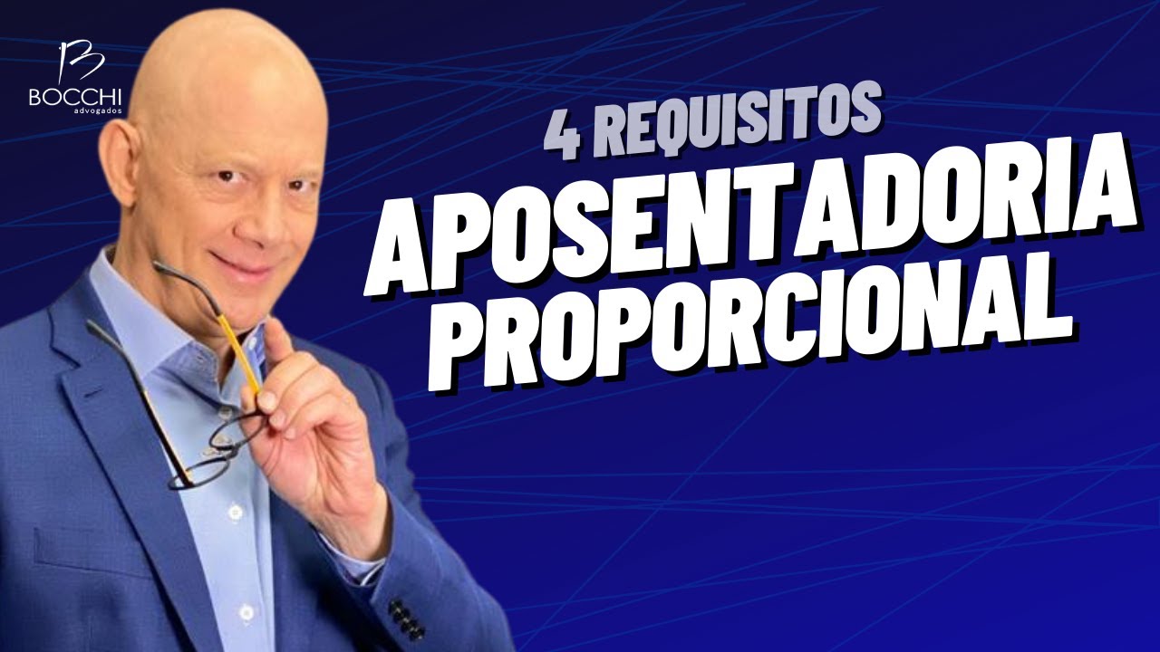 APOSENTADORIA PROPORCIONAL: 4 REQUISITOS