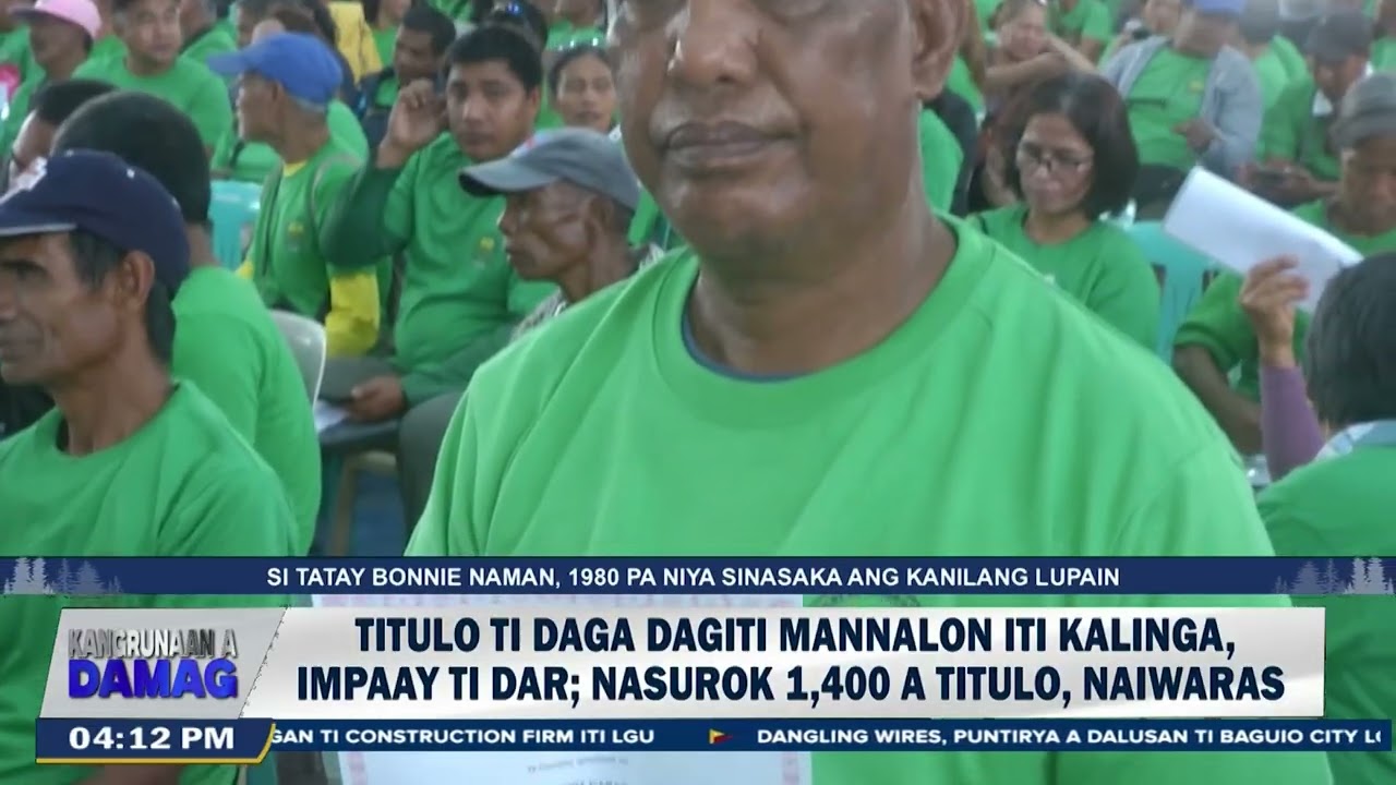 Titulo ti daga dagiti mannalon iti Kalinga, impaay ti DAR; nasurok 1,400 a titulo, naiwaras