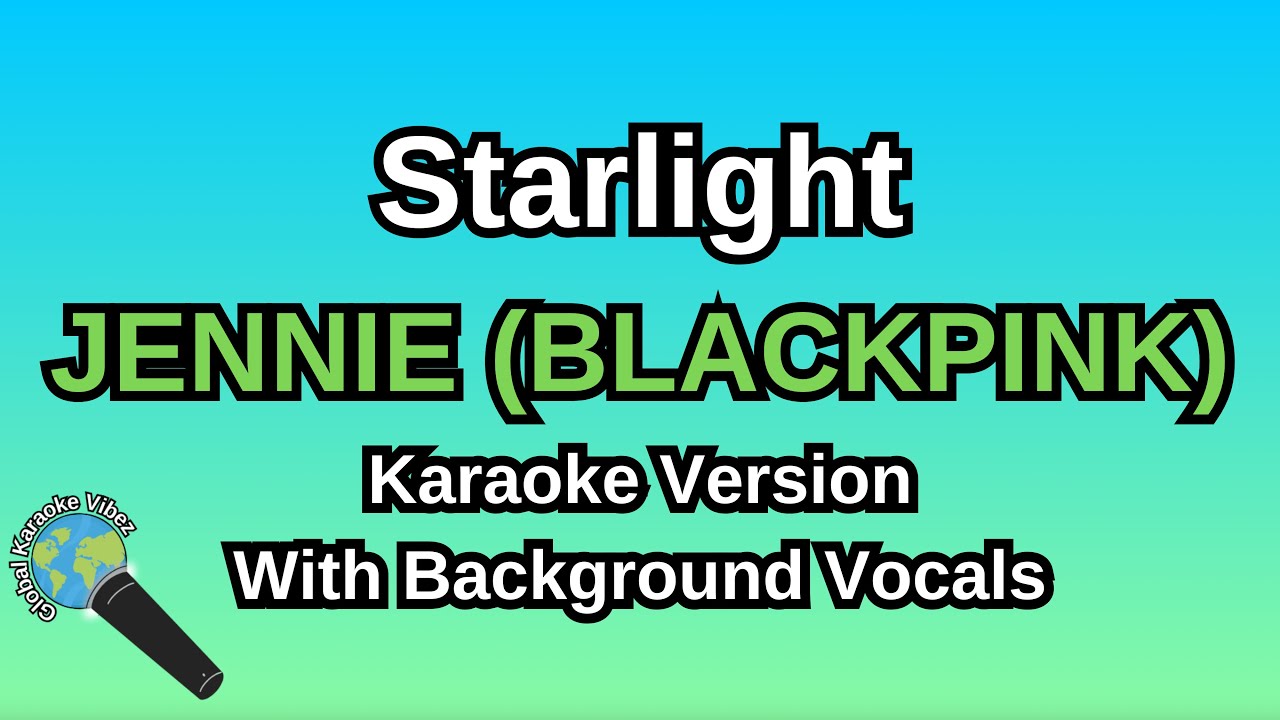 Starlight By JENNIE (Karaoke Version With Backing Vocals)