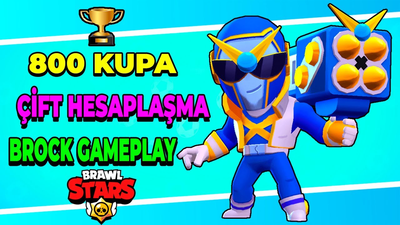 800 KUPA BROCK ile ÇİFTE HESAPLAŞMA !