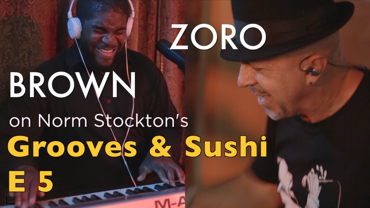 Grooves & Sushi with Norm Stockton: Episode 5 (Tangibly Teriyaki) feat. Eddie Brown, Zoro & more!