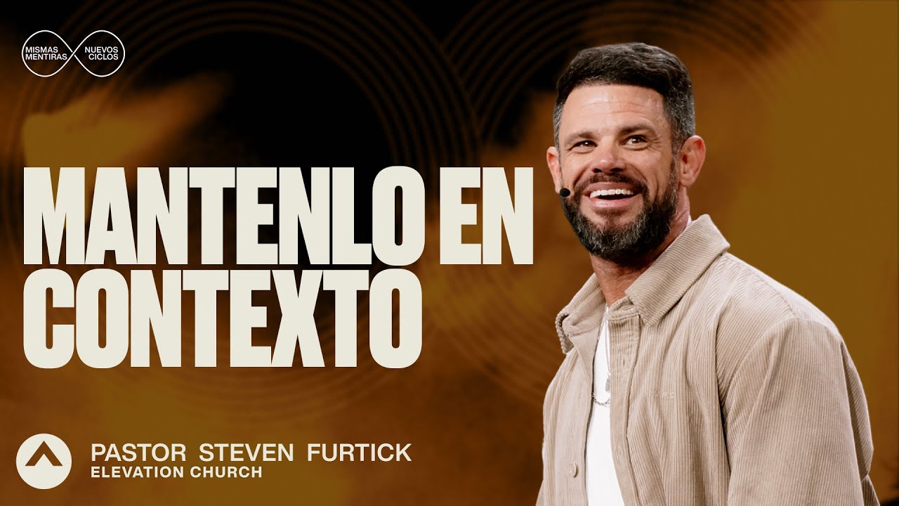 Mantenlo en contexto | Pastor Steven Furtick | Elevation Church