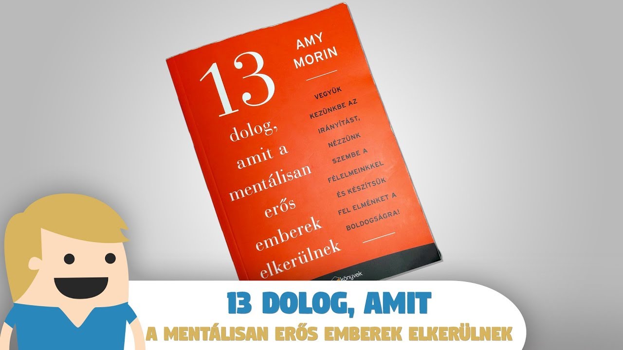 13 dolog, amit a Mentálisan Erős emberek elkerülnek - Olvassál! #2