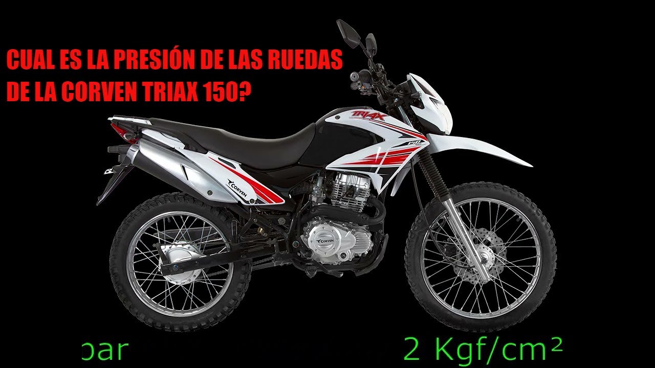 Cuál es la presion de las ruedas Corven Triax 150?