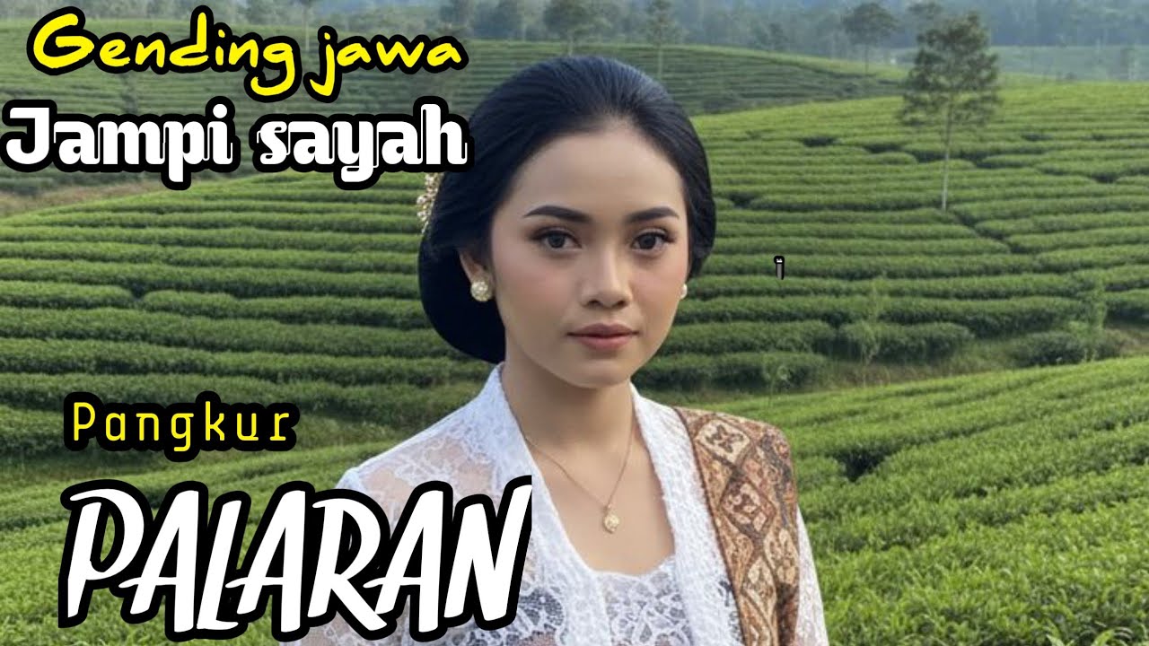 GENDING JAWA JAMPI SAYAH || PANGKUR PALARAN  ~ ADEM AYEM SUASANE