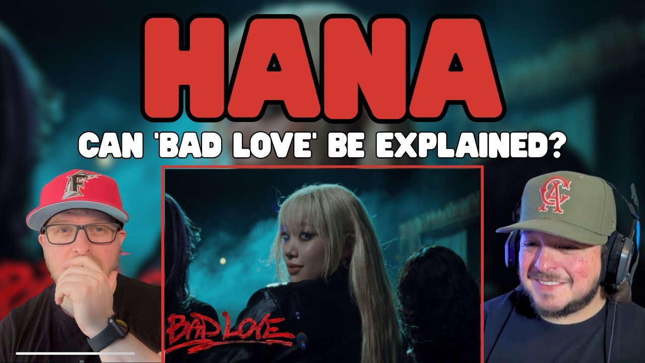HANA / BAD LOVE -Music Video REACTION