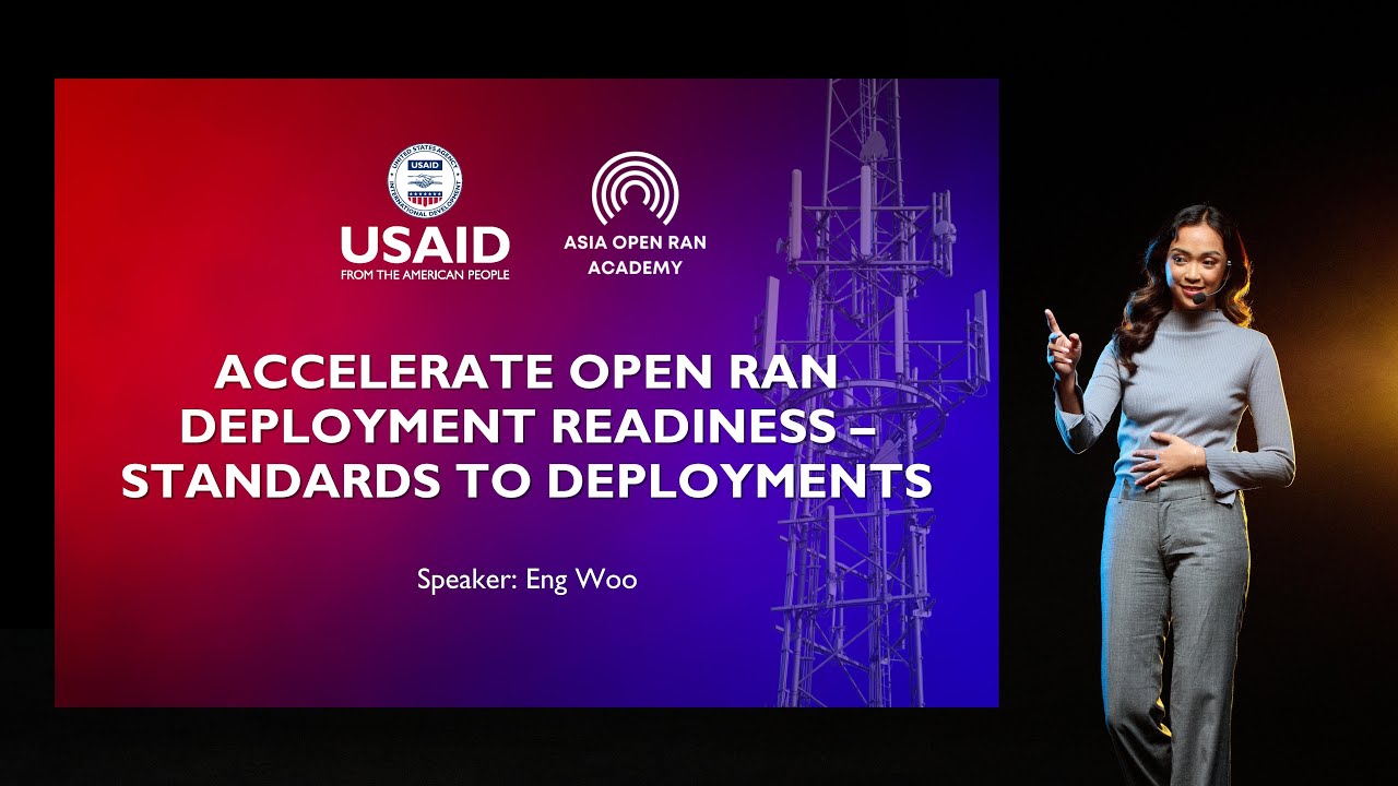 Accelerate Open RAN Deployment Readiness – Standards to Deployments 9.28.2022