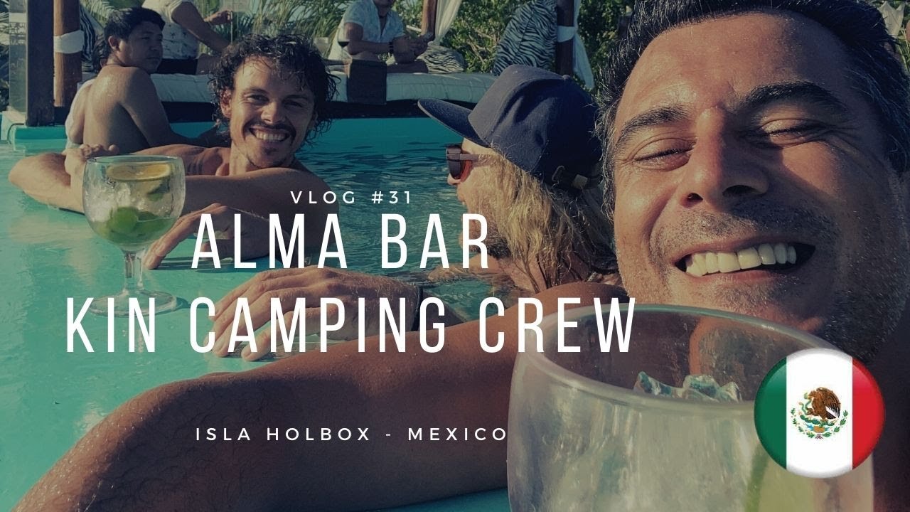 Kin Camping Crew @ Alma Rooftop Bar - Holbox Mexico - Vlog 31