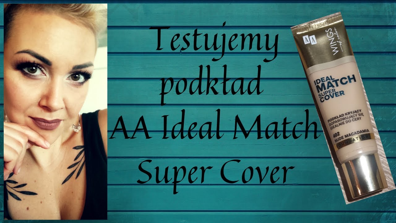 AA Ideal Match Super Cover | Testujemy kolejny podkład! |