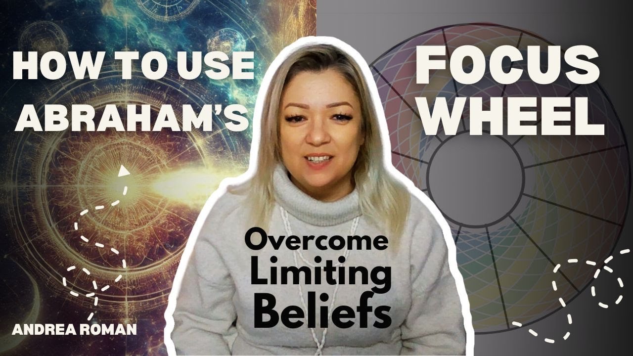 How To Use Abraham Hicks’ Focus Wheel To Manifest Anything Easily