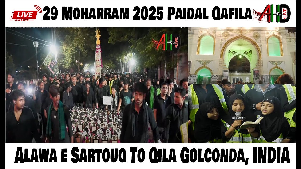 AHD LIVE Paidal Qafila 29 Muharram 2025 Alawae Sartouq to Ashurkhana Paltan Qila Golconda