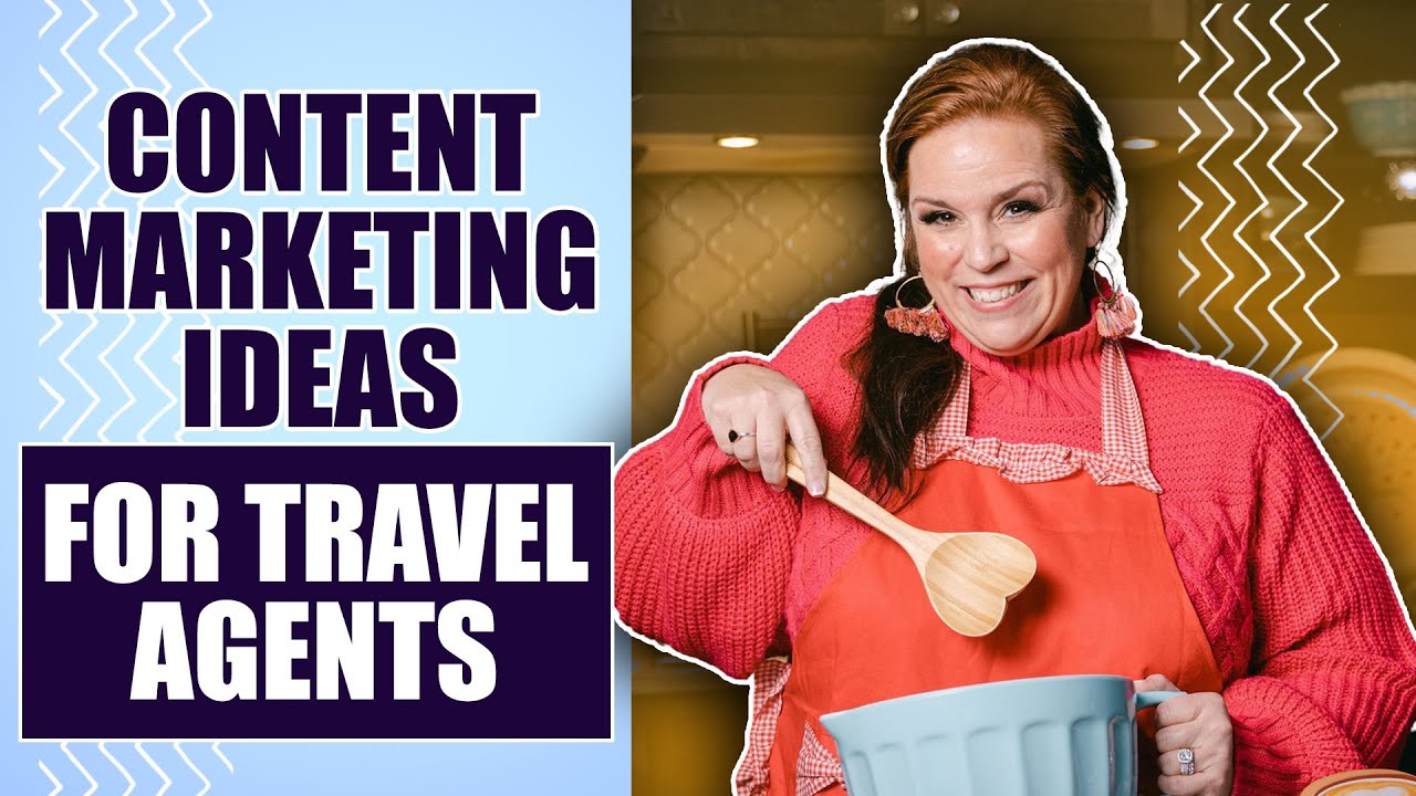 Content Marketing Ideas For Independent Travel Agents