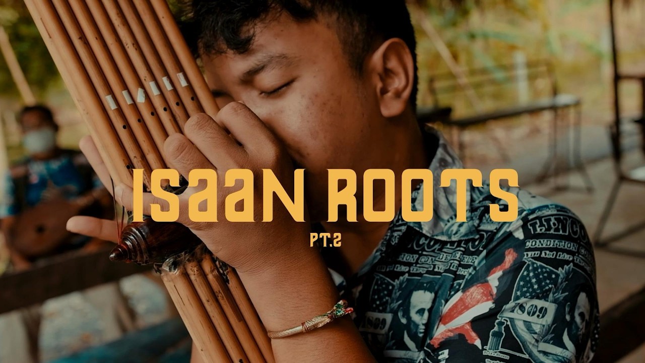 Isaan Roots 2: Morlam Music (หมอลำ) and Its Origins
