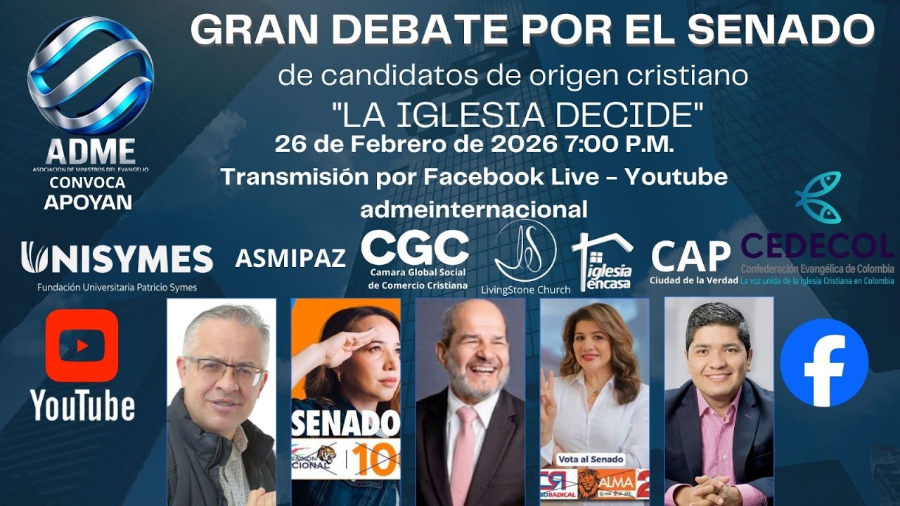 GRAN DEBATE POR EL SENADO - LA IGLESIA DECIDE - 28 de Febrero de 2026 Hora 7:00 p.m - ADME INTER.
