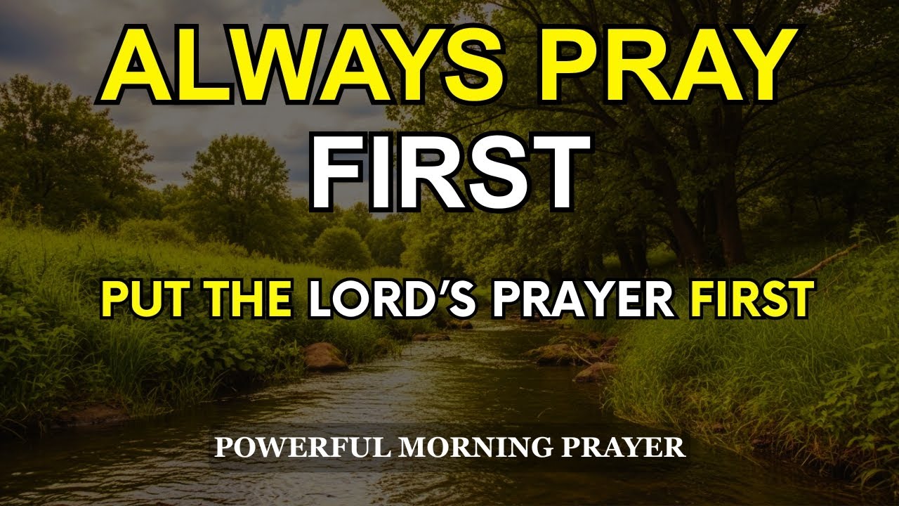 Declare God First Over Your Day | Morning Prayer for Alignment and Blessing | The Lord’s Prayer