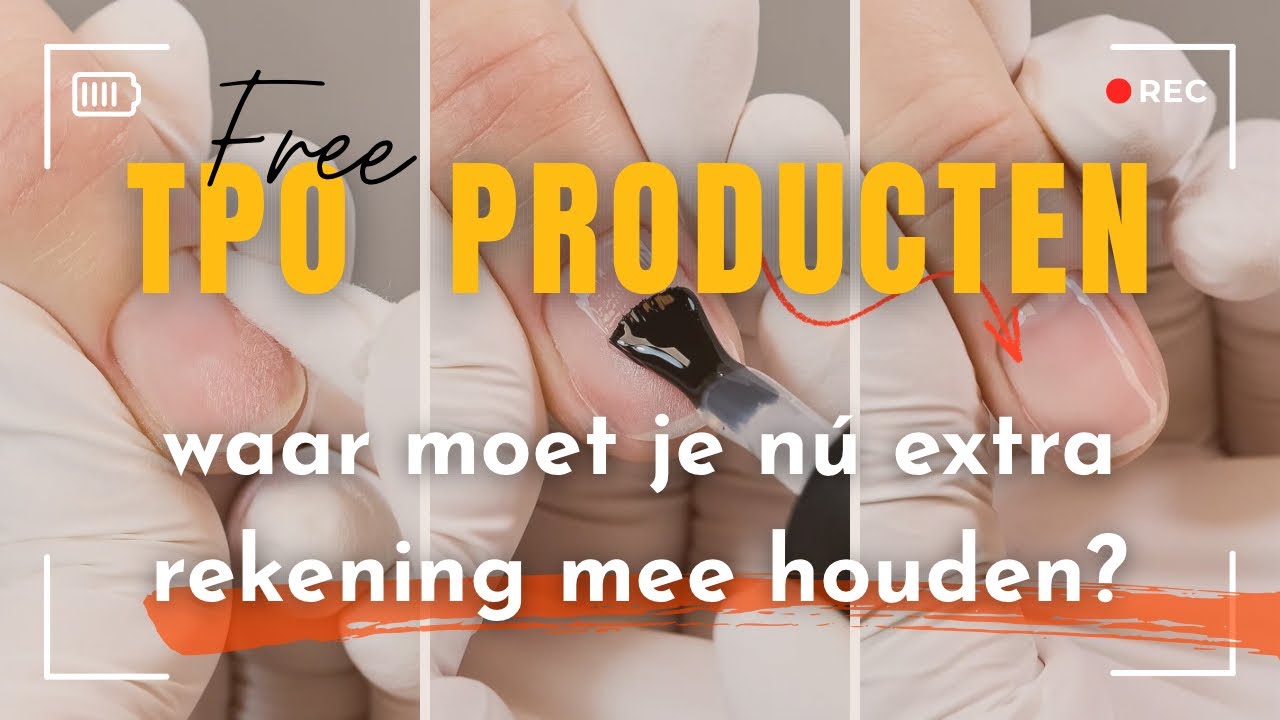 TPO free producten! Waar moet je nú extra rekening mee houden als nagelstylist? 