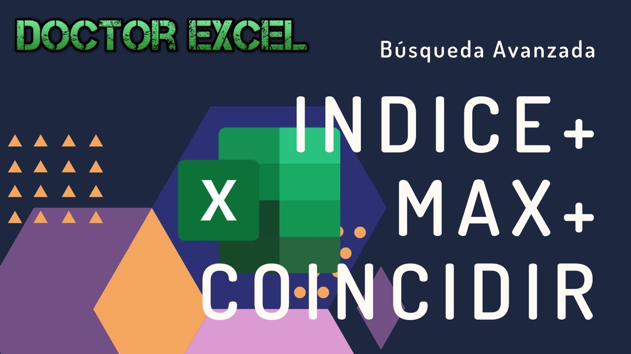 ⚡ INDICE ➕ COINCIDIR ➕ MAX - Búsquedas Avanzadas en Excel