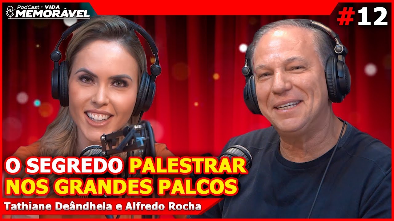 COMO SER UM PALESTRANTE DE SUCESSO  (Alfredo Rocha) | PODCAST VIDA MEMORÁVEL  #012