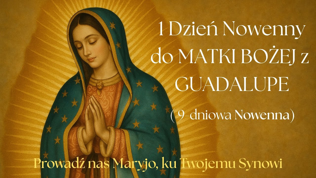 1 dzień Nowenny do Matki Bożej z Guadalupe