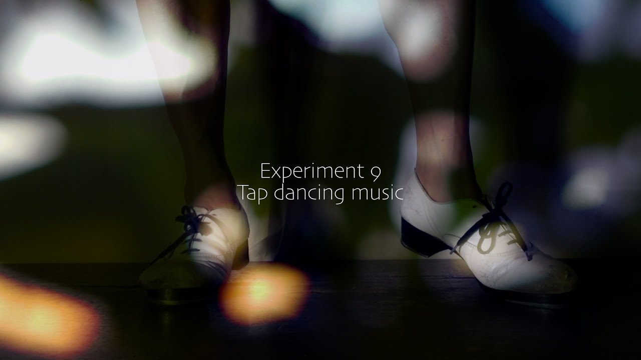[ Experiment 9 ]   tap dancing music｜タップダンス｜tap dance｜おどるなつこ