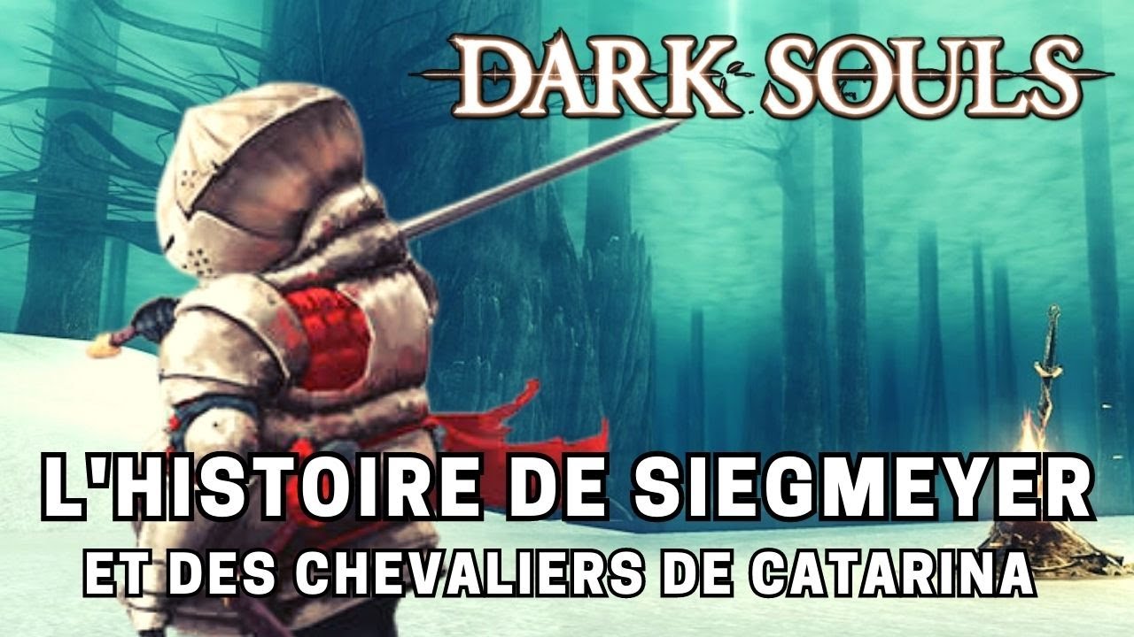L'HISTOIRE de SIEGMEYER de CATARINA 🧅 - Siegward et les chevaliers Catarina - (FR)