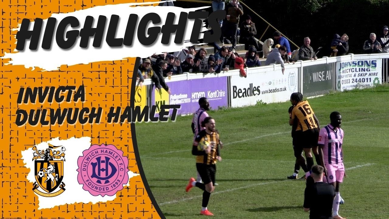 Highlights | Folkestone Invicta 3-3 Dulwich Hamlet | Isthmian Premier Division