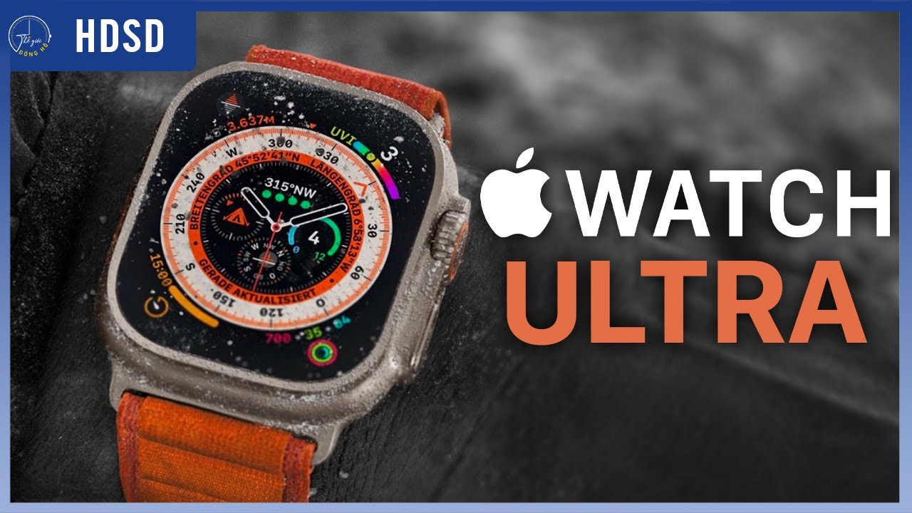 Hướng dẫn sử dụng Apple Watch Ultra chi tiết nhất “Thế Giới” | Thế Giới Đồng Hồ