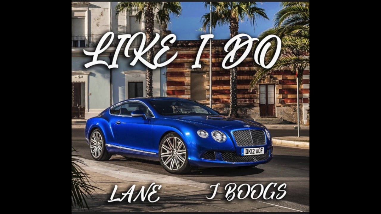 J boogs ft. Lane- Like I Do [Prod by Johnnycashgotbeats]