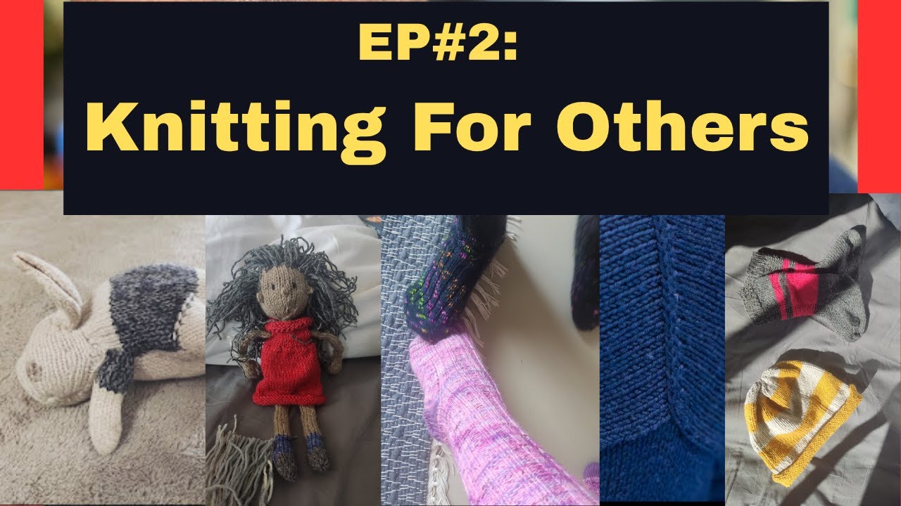 Episode 2: Knitting For Others
