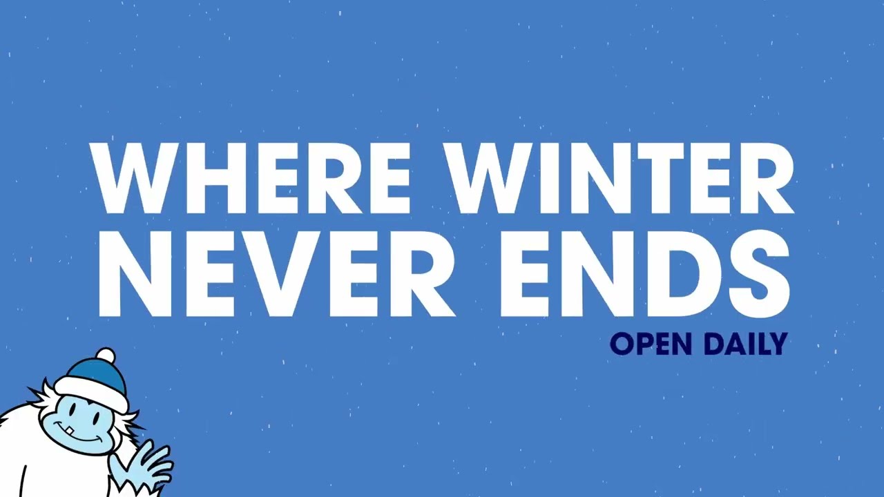 Big SNOW - Where Winter Never Ends!