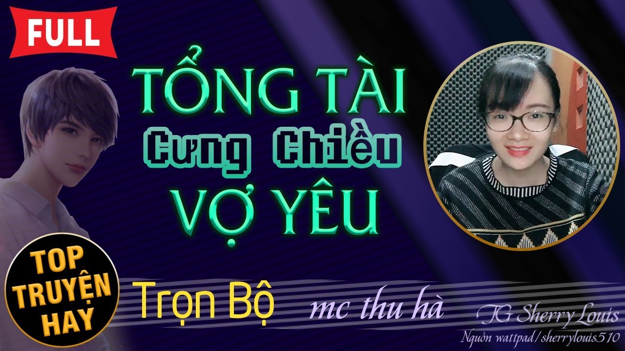 Truyện ngôn tình hay TRỌN BỘ - Tổng Tài Cưng Chiều Vợ Yêu FULL #mcthuha