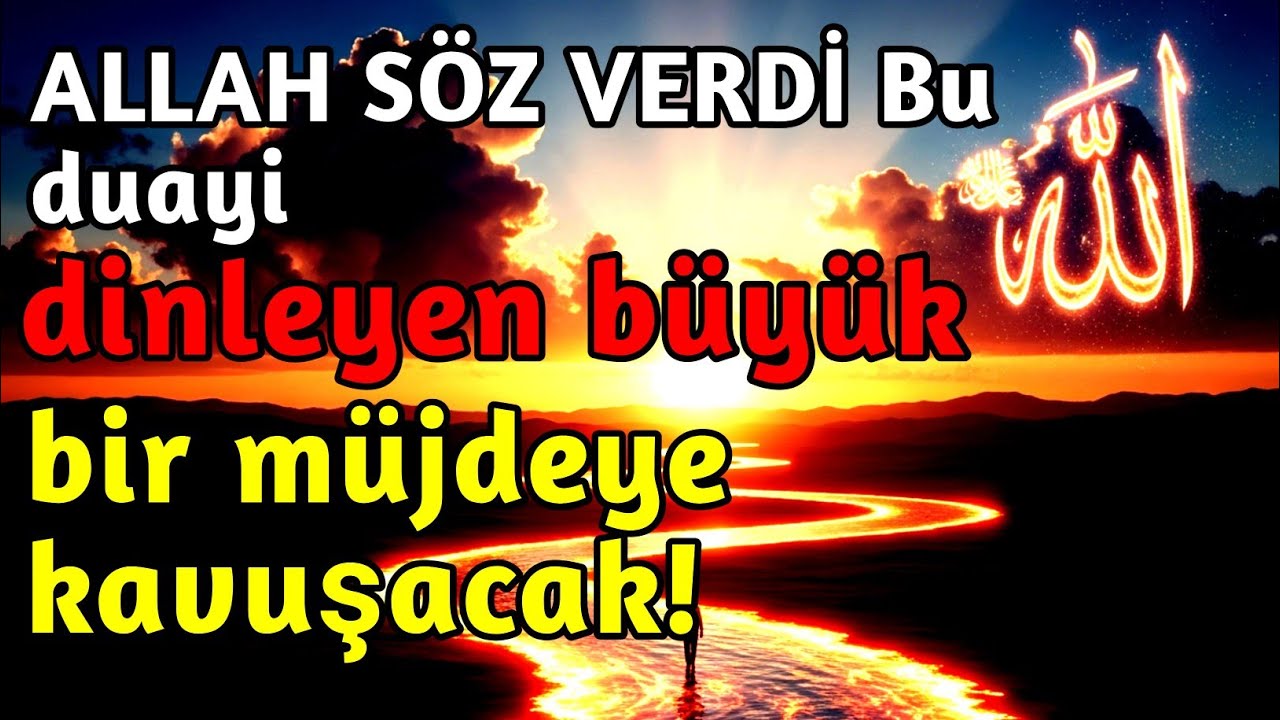 🔥💯ALLAH SÖZ VERDİ: Bu duayı dinleyen olağanüstü büyük bir müjdeye kavuşacak!