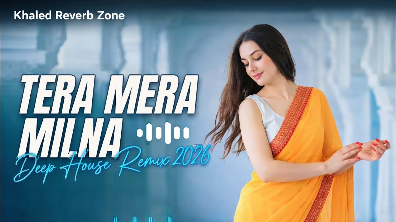 World Bass – Tera Mera Milna (LoFi Deep House Beat Mix) | 2026 New Song | Khaled Reverb Zone